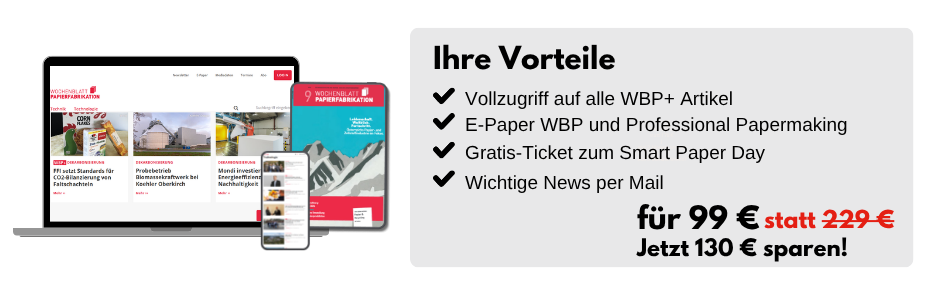 Ihre Vorteile
- Vollzugriff auf alle WBP+ Artikel
- E-Paper WBP und Professional Papermaking
- Gratis-Ticket zum Smart Paper Day
- Wichtige News per Mail
für 99 € statt 229 €
Jetzt 130  € sparen!