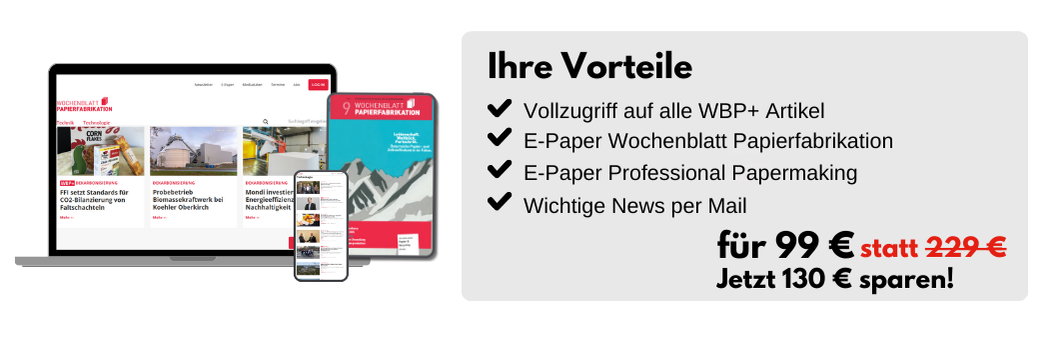 Ihre Vorteile: Vollzugriff auf alle WBP+ Artikel, E-Paper Wochenblatt Papierfabrikation, E-Paper Professional Papermaking, Wichtige News per Mail. Für nur 99 € (statt 229 €). Jetzt 130 € sparen!